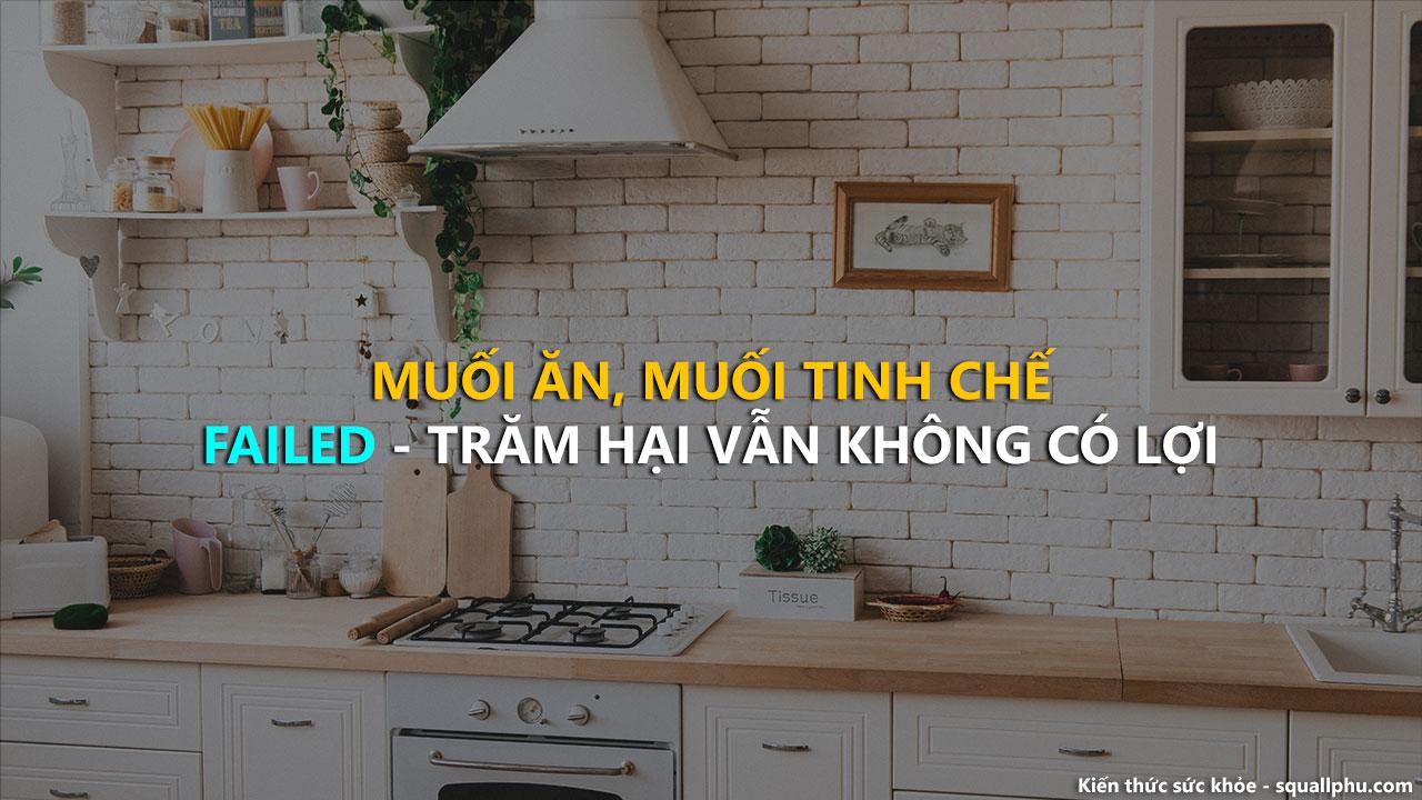 Tại sao muối ăn, muối tinh chế lại gây hại cho cơ thể cực mạnh