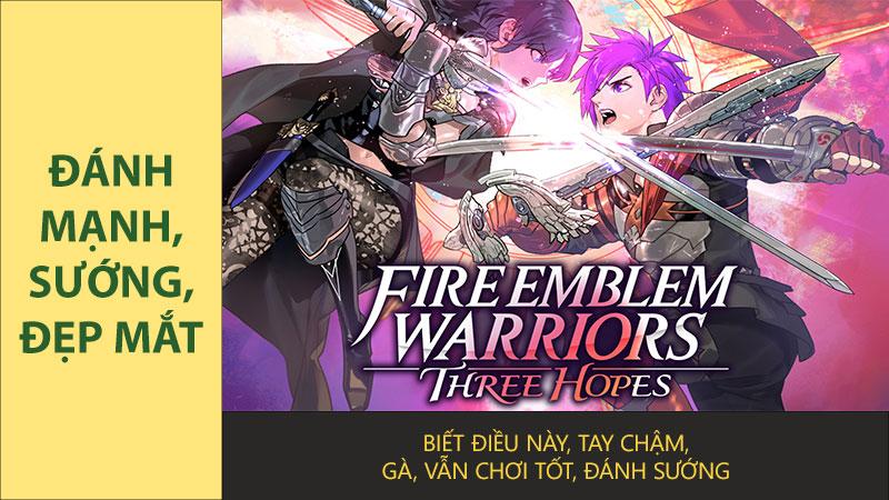 Hướng dẫn đánh đẹp mắt, dễ dàng end games Fire Emblem Warriors - Three Hopes